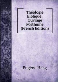 Theologie Biblique: Ouvrage Posthume (French Edition)