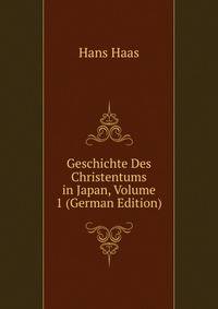 Geschichte Des Christentums in Japan, Volume 1 (German Edition)