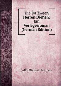 Die Da Zween Herren Dienen: Ein Verlegerroman (German Edition)