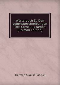 Worterbuch Zu Den Lebensbeschreibungen Des Cornelius Nepos (German Edition)