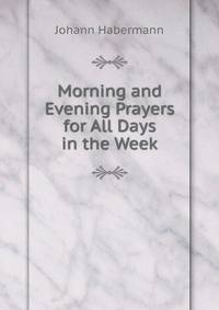 Morning and Evening Prayers for All Days in the Week