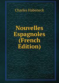 Nouvelles Espagnoles (French Edition)