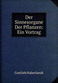 Der Sinnesorgane Der Pflanzen: Ein Vortrag