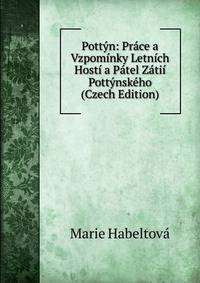 Pottyn: Prace a Vzpominky Letnich Hosti a Patel Zatii Pottynskeho (Czech Edition)