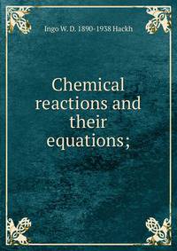 Chemical reactions and their equations;