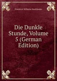 Die Dunkle Stunde, Volume 5 (German Edition)