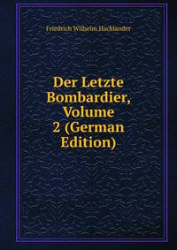 Der Letzte Bombardier, Volume 2 (German Edition)