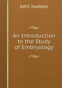 An Introduction to the Study of Embryology