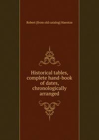 Historical tables, complete hand-book of dates, chronologically arranged