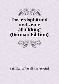 Das erdspharoid und seine abbildung (German Edition)