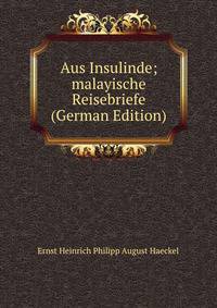 Aus Insulinde; malayische Reisebriefe (German Edition)