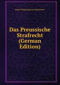 Das Preussische Strafrecht (German Edition)