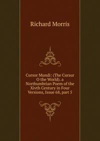 Cursor Mundi: (The Cursur O the World). a Northumbrian Poem of the Xivth Century in Four Versions, Issue 68, part 5