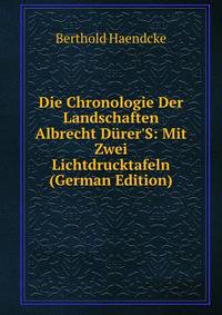 Die Chronologie Der Landschaften Albrecht D?rer'S: Mit Zwei Lichtdrucktafeln (German Edition)