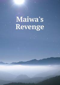 Maiwa's Revenge
