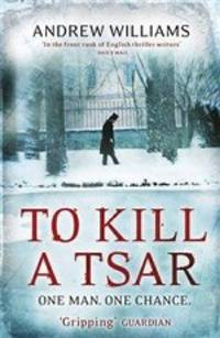 To Kill a Tsar