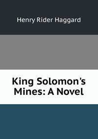 King Solomon's Mines: A Novel
