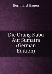 Die Orang Kubu Auf Sumatra (German Edition)