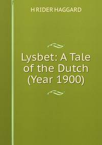Lysbet: A Tale of the Dutch (Year 1900)