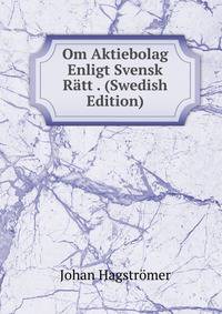 Om Aktiebolag Enligt Svensk Ratt . (Swedish Edition)