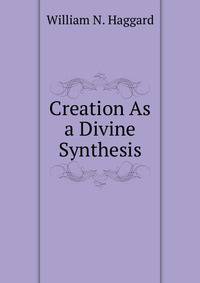 Creation As a Divine Synthesis