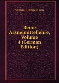 Reine Arzneimittellehre, Volume 4 (German Edition)
