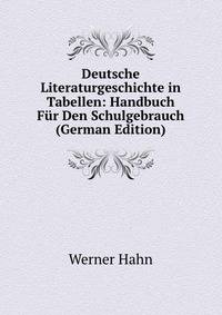 Deutsche Literaturgeschichte in Tabellen: Handbuch Fur Den Schulgebrauch (German Edition)