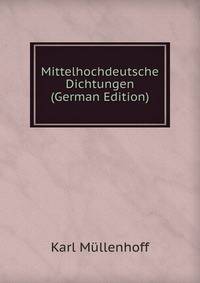 Mittelhochdeutsche Dichtungen (German Edition)