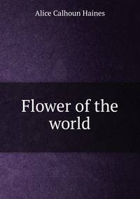 Flower of the world
