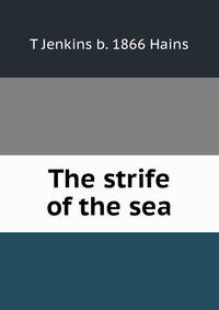 The strife of the sea