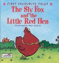 The Sly Fox and the Little Red Hen: Based on a Traditional Folk Tale
