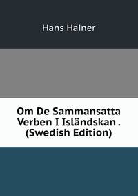 Om De Sammansatta Verben I Islandskan . (Swedish Edition)