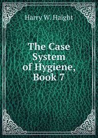 The Case System of Hygiene, Book 7
