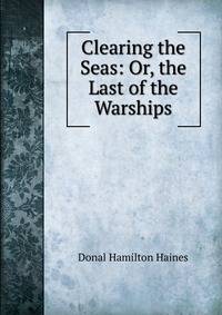 Clearing the Seas: Or, the Last of the Warships