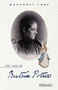 The Tale of Beatrix Potter. A Biography