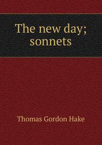 The new day; sonnets