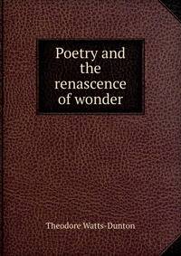 Poetry and the renascence of wonder