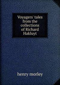 Voyagers' tales from the collections of Richard Hakluyt