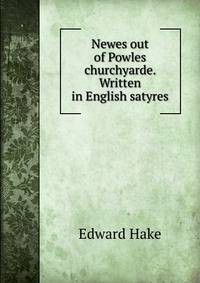 Newes out of Powles churchyarde. Written in English satyres