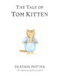 The Tale of Tom Kitten (The Original Peter Rabbit Books Series #8)