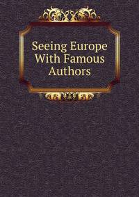Seeing Europe With Famous Authors