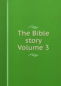 The Bible story Volume 3