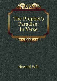 The Prophet's Paradise: In Verse