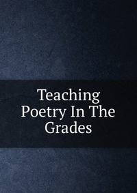 Teaching Poetry In The Grades