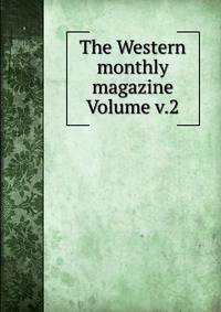 The Western monthly magazine Volume v.2