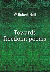 Towards freedom: poems