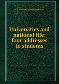 Universities and national life: four addresses to students