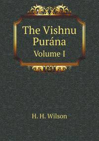 The Vishnu Purna. Volume I