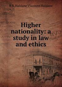 Higher nationality: a study in law and ethics