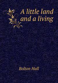 A little land and a living